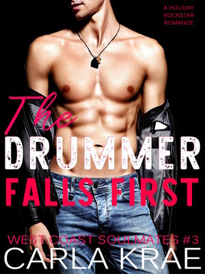 cover image of The Drummer Falls First--A Holiday Rockstar Romance (West Coast Soulmates #3)